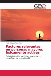 Factores relevantes en personas mayores fsicamente activas, Parra Rizo Mara Antonia