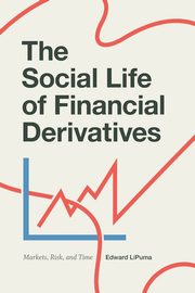 The Social Life of Financial Derivatives, LiPuma Edward