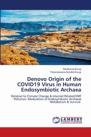 Denovo Origin of the COVID19 Virus in Human Endosymbiotic Archaea, Kurup Ravikumar