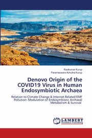 ksiazka tytu: Denovo Origin of the COVID19 Virus in Human Endosymbiotic Archaea autor: Kurup Ravikumar