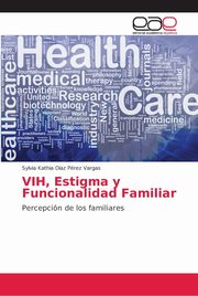 VIH, Estigma y Funcionalidad Familiar, Daz Prez Vargas Sylvia Kathia