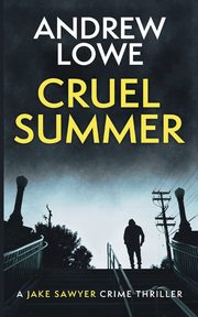 Cruel Summer, Lowe Andrew
