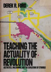 Teaching the Actuality of Revolution, Ford Derek R.