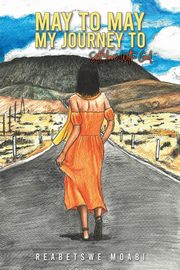 May to May - My Journey to Self-love with God, Moabi Reabetswe