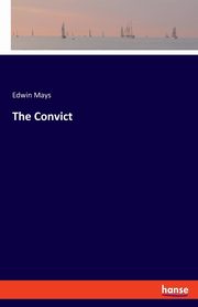 The Convict, Mays Edwin