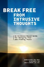 Break Free from Intrusive Thoughts, Kissen Debra