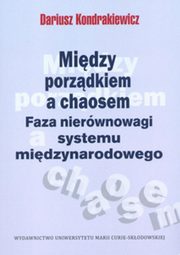 ksiazka tytu: Midzy porzdkiem a chaosem autor: Kondrakiewicz Dariusz