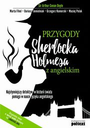 Przygody Sherlocka Holmesa z angielskim, Conan Doyle Arthur, Fihel Marta, Jemielniak Dariusz, Komerski Grzegorz, Polak Maciej