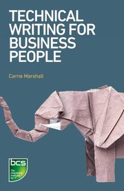 Technical Writing for Business People, Marshall Carrie