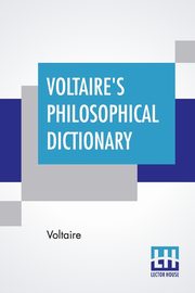 Voltaire's Philosophical Dictionary, Voltaire