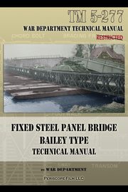 Fixed Steel Panel Bridge Bailey Type, War Department