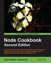 Node Cookbook Second Edition, Mark Clements David