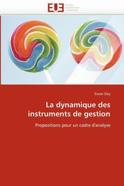 La dynamique des instruments de gestion, OIRY-E