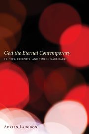 God the Eternal Contemporary, Langdon Adrian