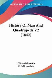 History Of Man And Quadrupeds V2 (1842), Goldsmith Oliver