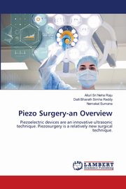 Piezo Surgery-an Overview, Neha Raju Alluri Sri