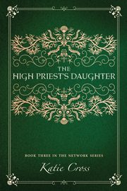 The High Priest's Daughter, Cross Katie