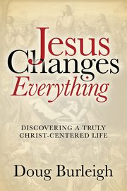Jesus Changes Everything, Burleigh Doug