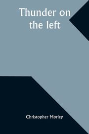 Thunder on the left, Morley Christopher