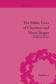 The Public Lives of Charlotte and Marie Stopes, Green Stephanie
