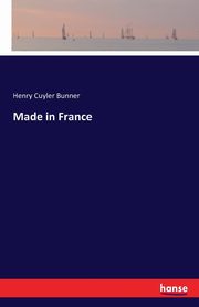 Made in France, Bunner Henry Cuyler