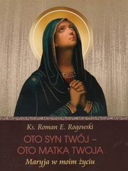 ksiazka tytu: Oto Syn Twj - oto Matka Twoja autor: Rogowski Roman