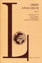 ksiazka tytu: Orbis Linguarum vol. 43 autor: Biaek Edward, Kowal Grzegorz, Lopuschanskyj Jaroslaw