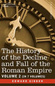 ksiazka tytu: The History of the Decline and Fall of the Roman Empire, Vol. II autor: Gibbon Edward