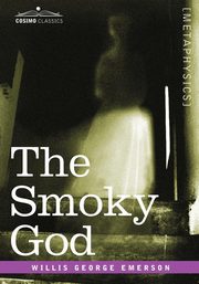 The Smoky God, Emerson Willis George