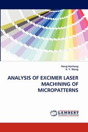 ANALYSIS OF EXCIMER LASER MACHINING OF MICROPATTERNS, Hocheng Hong