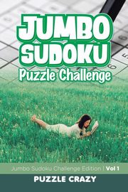 Jumbo Sudoku Puzzle Challenge Vol 1, Puzzle Crazy