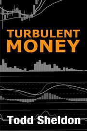 Turbulent Money, Sheldon Todd