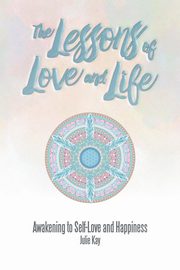 The Lessons of Love and Life, Kay Julie