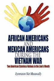 African Americans and Mexican Americans During the Vietnam War, Musawally Izemrasen Nat