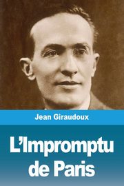 L'Impromptu de Paris, Giraudoux Jean