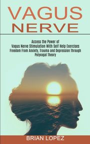 Vagus Nerve, Lopez Brian
