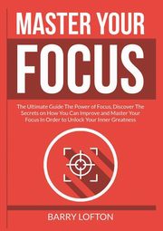 Master Your Focus, Lofton Barry