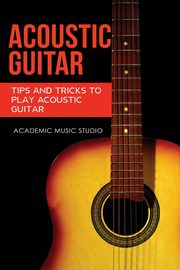 Acoustic Guitar, Studio Academic Music