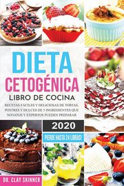 Dieta Cetognica - Libro de Cocina, Dr. Clay Skinner