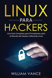 Linux para hackers, Vance William