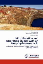 Microflotation and adsorption studies with an N-arylhydroxamic acid, Sharma Jatin