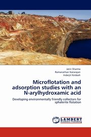 ksiazka tytu: Microflotation and adsorption studies with an N-arylhydroxamic acid autor: Sharma Jatin