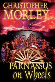 Parnassus on Wheels by Christopher Morley, Fiction, Morley Christopher