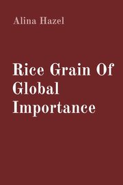 Rice Grain Of Global Importance, Hazel Alina