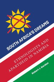 ksiazka tytu: South Africa's Dreams autor: Gordon Robert J.