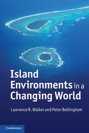 Island Environments in a Changing World, Walker Lawrence R.