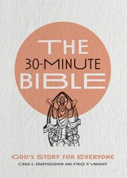 The 30-Minute Bible, Bartholomew Craig G.