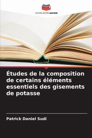 tudes de la composition de certains lments essentiels des gisements de potasse, Daniel Sudi Patrick