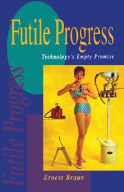 Futile Progress, Braun Ernest