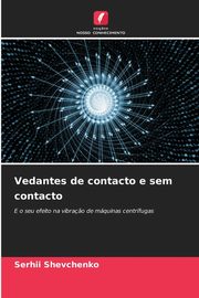 Vedantes de contacto e sem contacto, Shevchenko Serhii